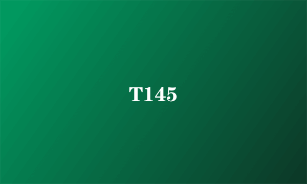 T145