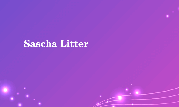 Sascha Litter