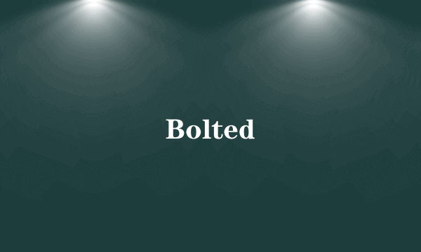 Bolted