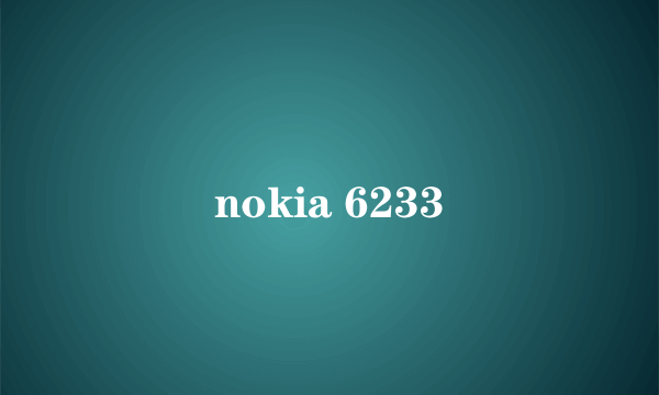 nokia 6233