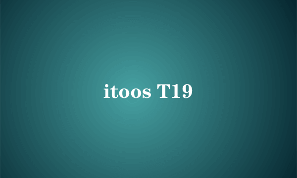 itoos T19