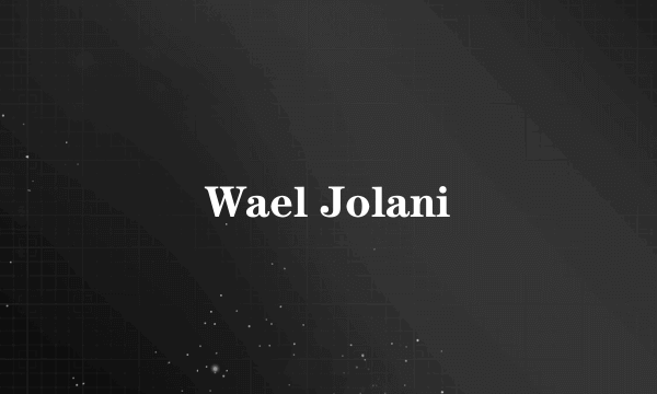 Wael Jolani