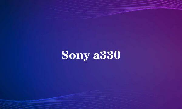 Sony a330