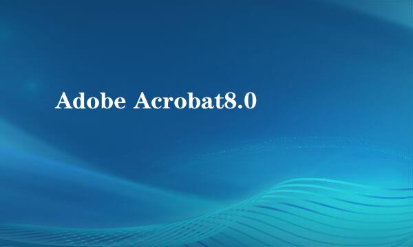 Adobe Acrobat8.0