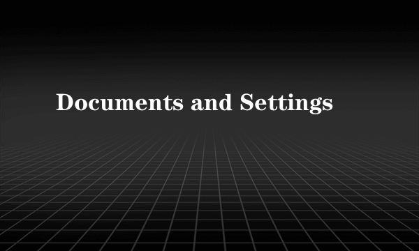 Documents and Settings