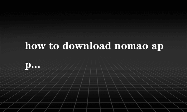 how to download nomao app iphone