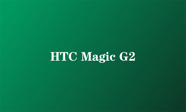 HTC Magic G2