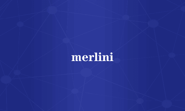 merlini