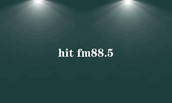 hit fm88.5