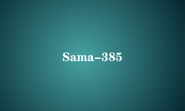 Sama-385