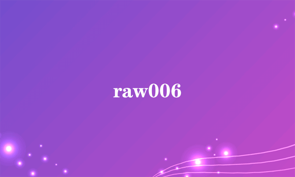 raw006