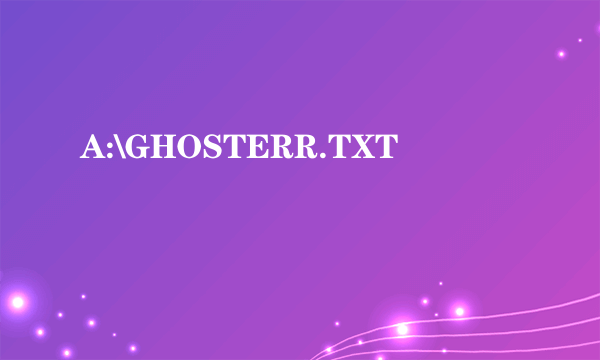 A:\GHOSTERR.TXT