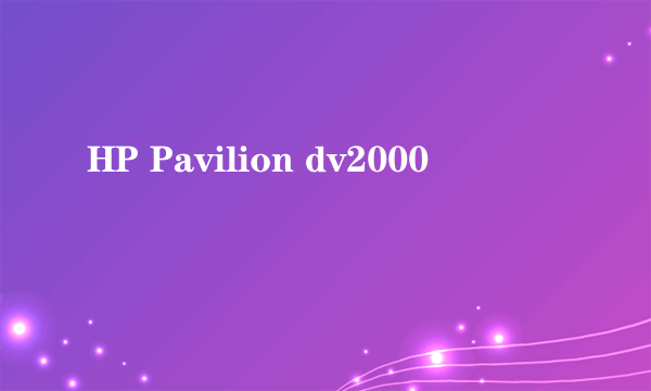 HP Pavilion dv2000