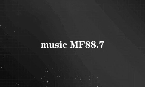 music MF88.7