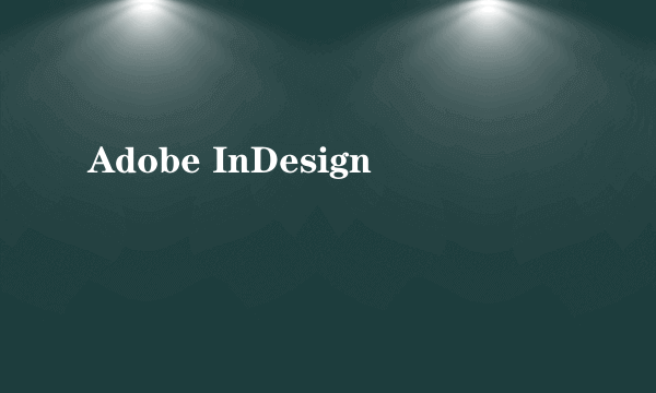 Adobe InDesign