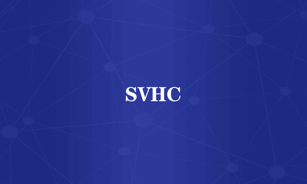 SVHC